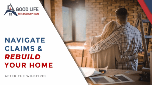 Navigate claims and rebuild your home after the wildfires